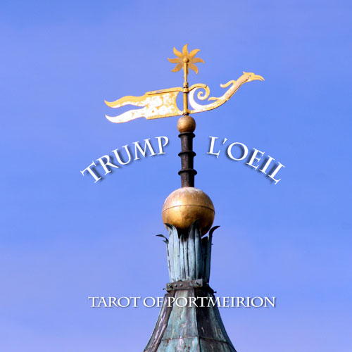 Trump L'Oeil: Tarot of Portmeirion