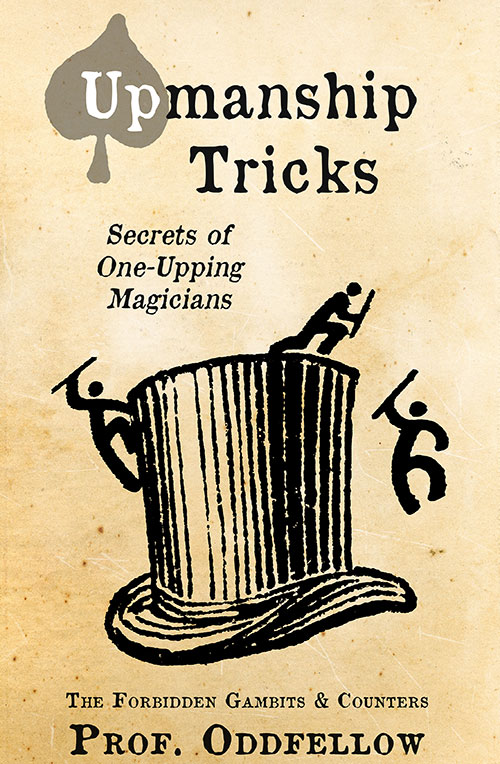 Upmanship Tricks: Secrets of One-Upping Magicians