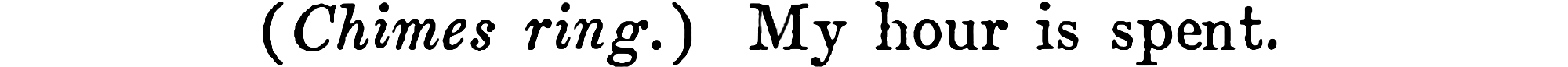 characters/Hard%20Times%20Annie/my-hour-is-spent.png