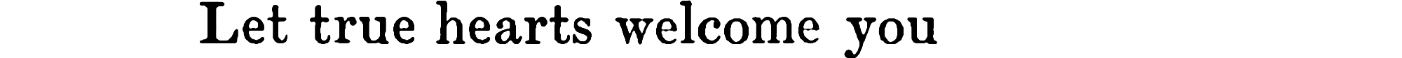 chorus/true-hearts-welcome-you.png
