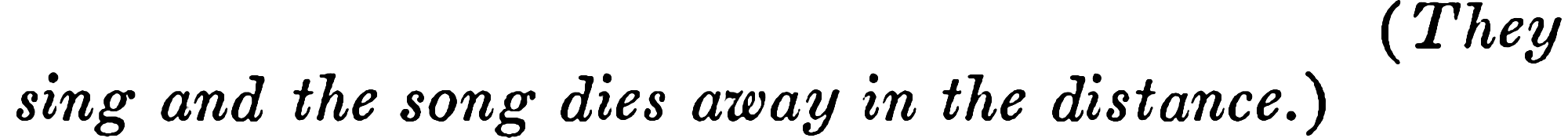 stage-direction/song-dies-away.png